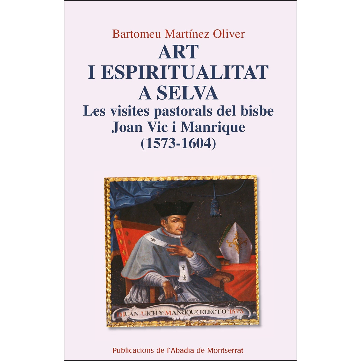 Imagem 0 de Art i espiritualitat a Selva: Les visites pastorals del bisbe Joan Vic i Manrique (1573-1604) (Capa mole)
