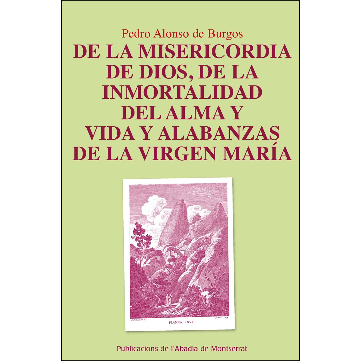 Imagem 0 de De la misericordia de Dios, De la inmortalidad del alma y Alabanzas de la Virgen Maria (Capa mole)