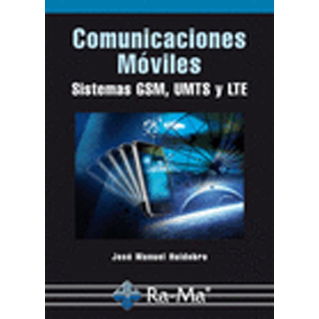 Imagen 0 de Comunicaciones Móviles. Sistemas GSM, UMTS y LTE (Tapa blanda)