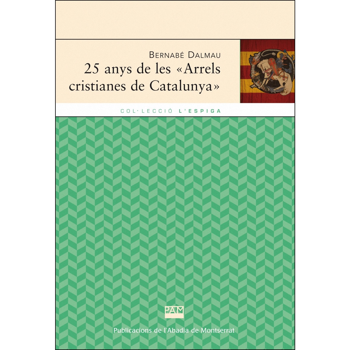 25 anys de les Arrels cristianes de Catalunya"" (Capa mole) 1