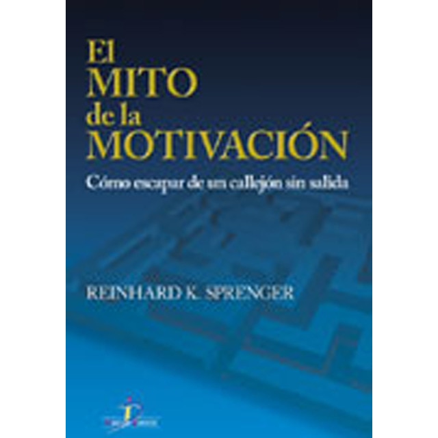El Mito De La Motivacion 1