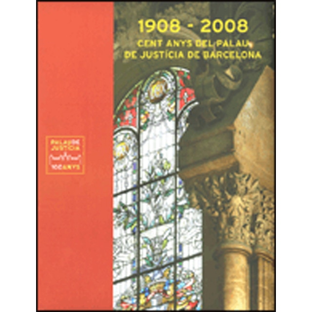 1908-2008, cent anys del palau de justícia de barcelona 1