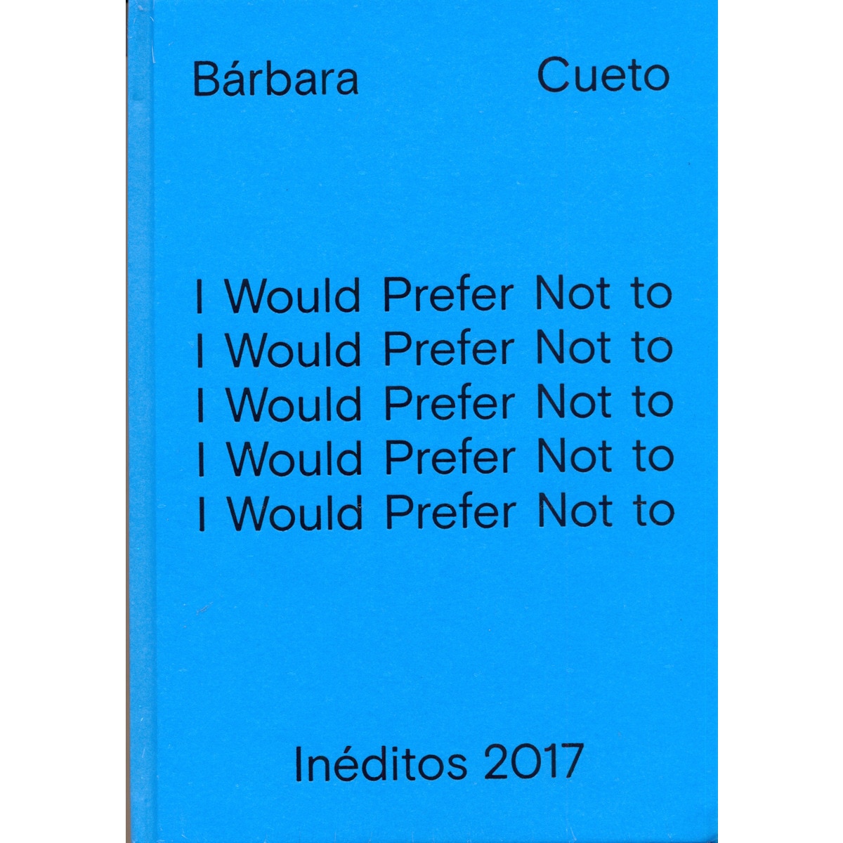 Imagem 0 de Inéditos 2017. I Would Prefer Not To