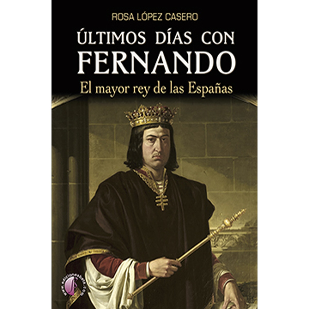 Imagem 0 de Últimos Días Con Fernando. El Mayor Rey De Las Españas