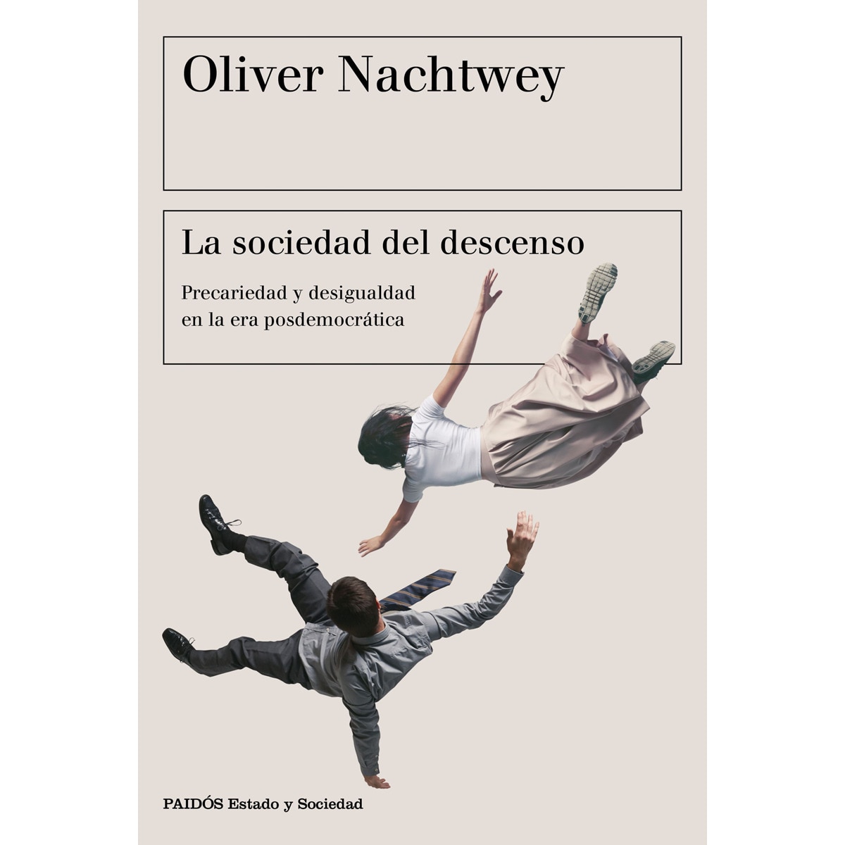 La sociedad del descenso: Precariedad y desigualdad en la era posdemocrática (Capa mole com abas) 1