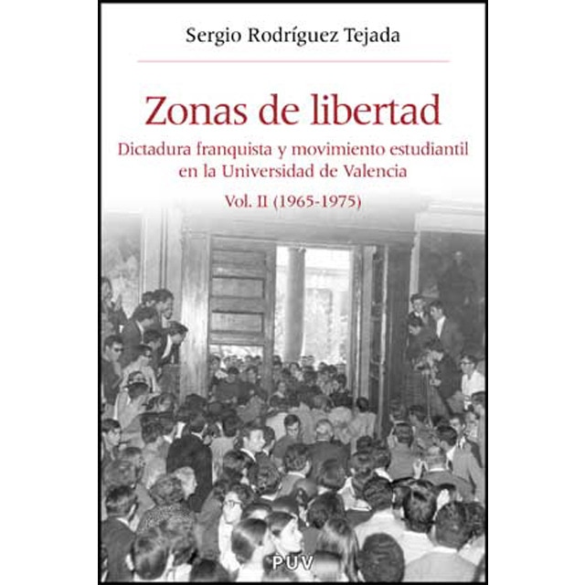 Imagen 0 de Zonas de libertad (vol. II): Dictadura franquista y movimiento estudiantil en la Universidad de Valencia (1965-1975)  (Tapa blanda)