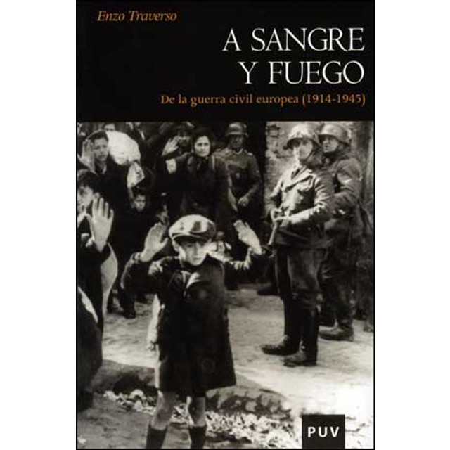 Imagen 0 de A sangre y fuego: De la guerra civil europea (1914-1945) (Tapa blanda)