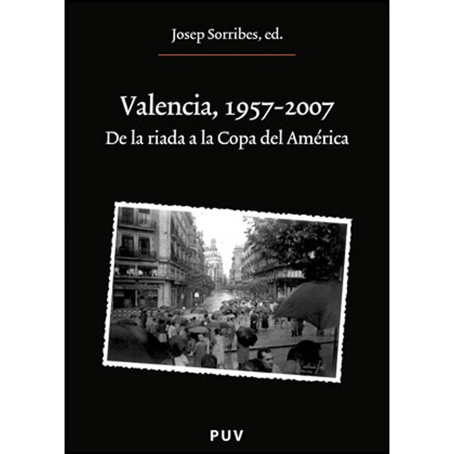 Imagem 0 de Valencia, 1957-2007: De la riada a la Copa del América (Capa mole)