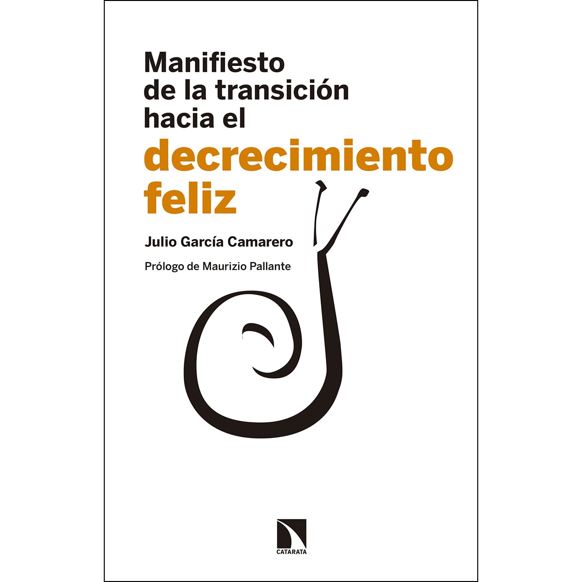 Imagem 0 de Manifiesto De La Transición Hacia El Decrecimiento Feliz: Con Un Preámbulo Conceptual