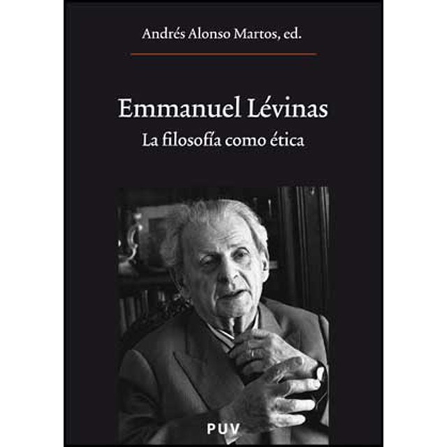Emmanuel Lévinas: La filosofía como ética (Capa mole) 1
