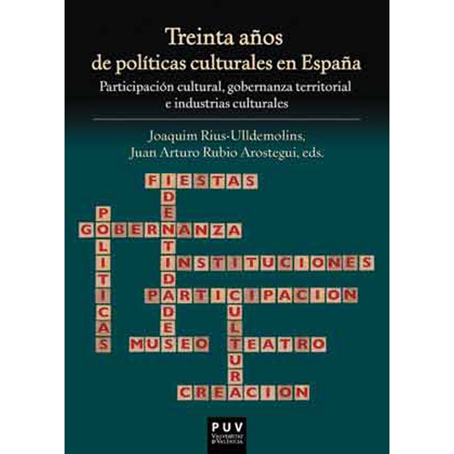 Imagen 0 de Treinta años de políticas culturales en españa: Participación cultural, gobernanza territorial e industrias culturales (Tapa blanda)
