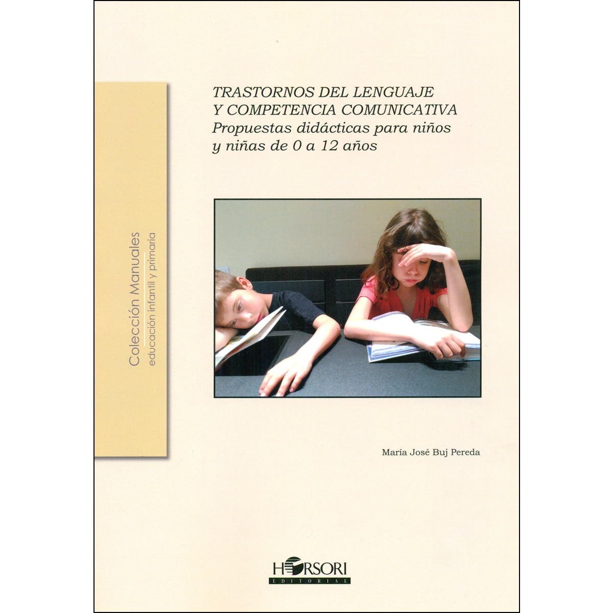 Imagem 0 de Trastornos del lenguaje y competencia comunicativa.: Propuestas didácticas para niños y niñas de 0 a 12 años (Capa mole)