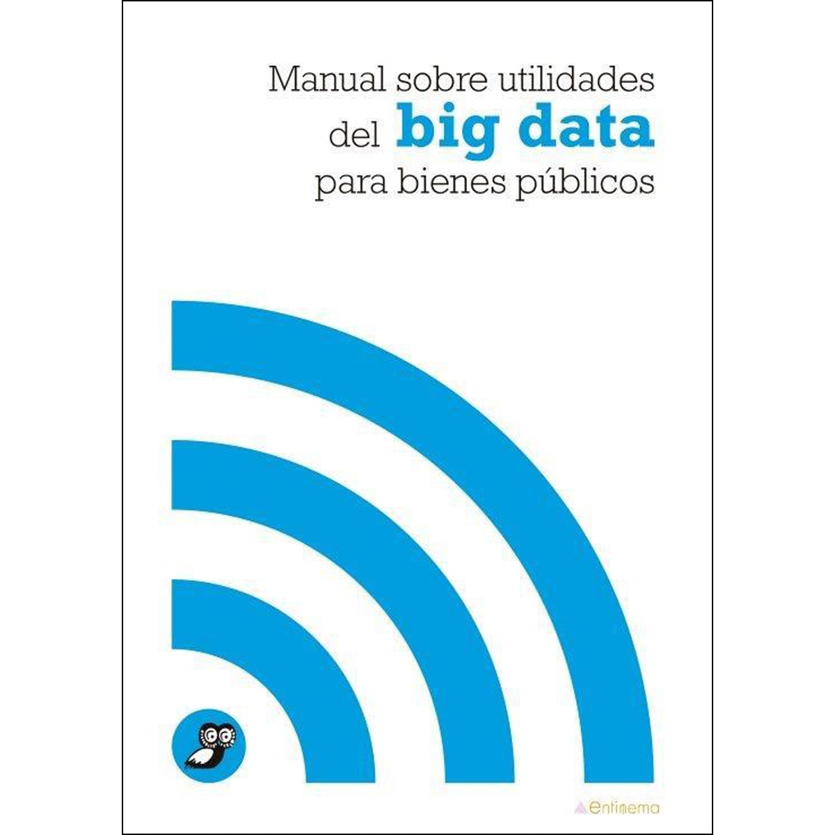 Imagem 0 de Manual sobre utilidades del big data para bienes públicos(Tapa blanda)