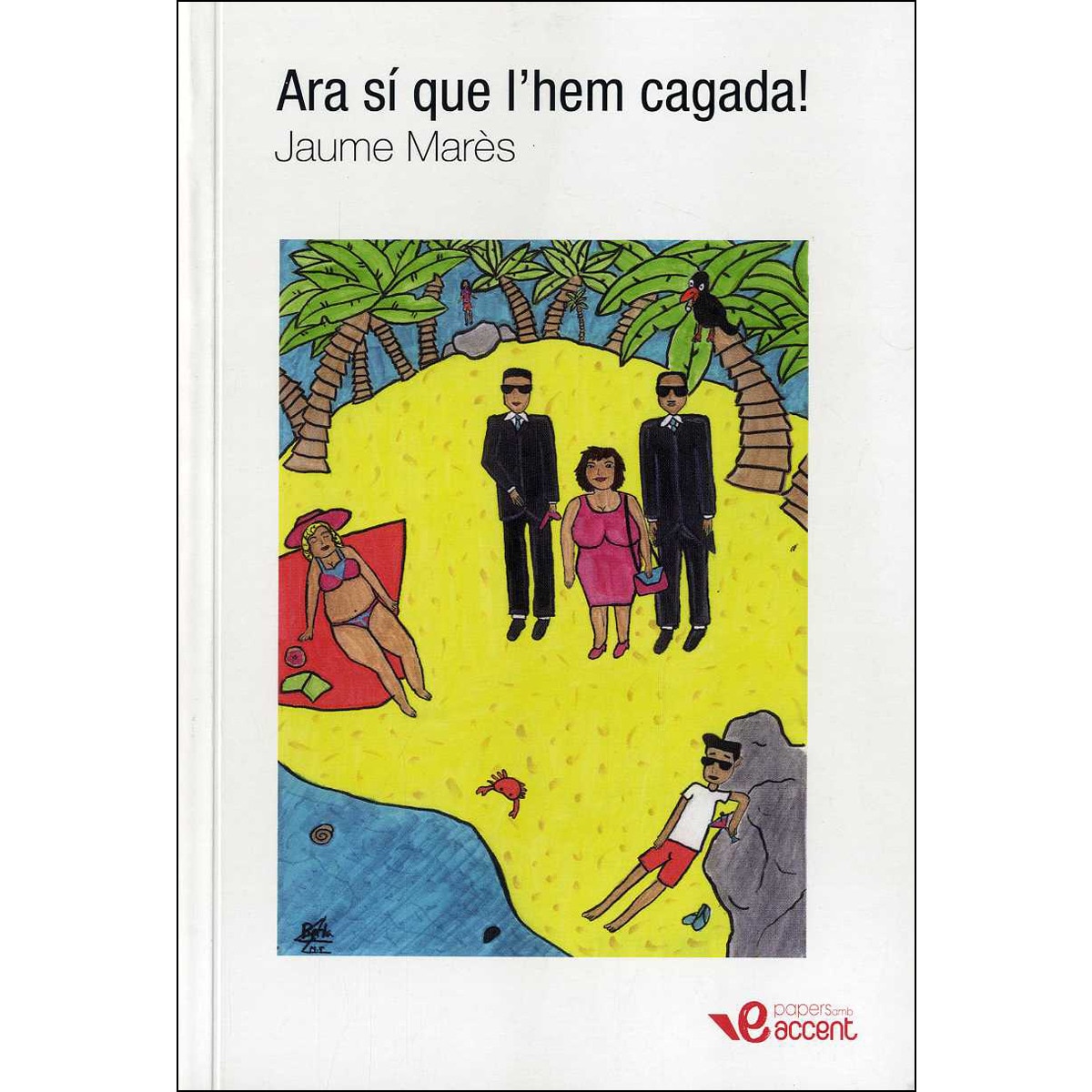 Imagen 0 de Ara sí que l'hem cagada! (Tapa blanda)