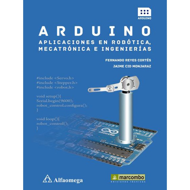 Arduino: aplicaciones en robótica, mecatrónica e ingenierías(Tapa blanda) 1