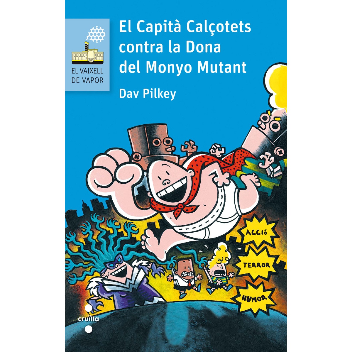 Imagen 0 de 5. El Capità Calçotets contra la Dona del Monyo Mutant  (Tapa dura)