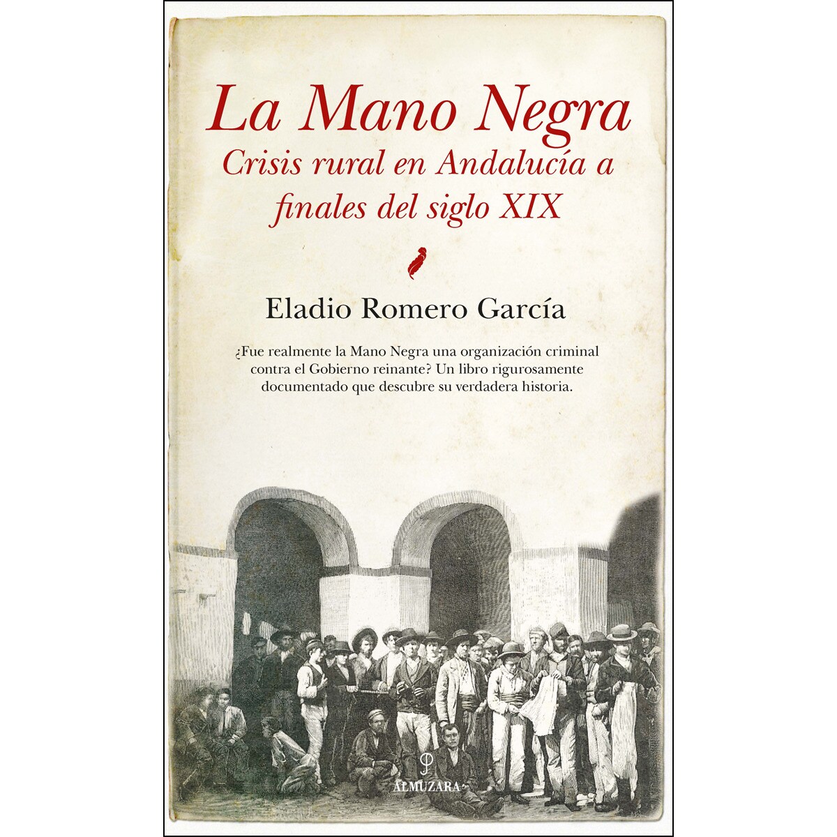 La Mano Negra: Crisis rural en Andalucía a finales del siglo XIX (Capa mole) 1