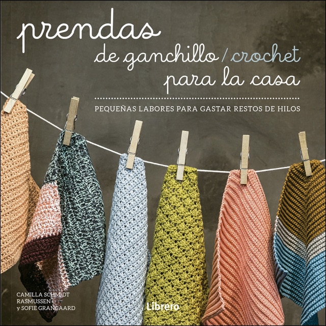 Imagen 0 de PRENDAS DE GANCHILLO. CROCHET PARA LA CASA  (Tapa blanda)