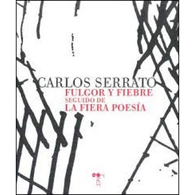 Fulgor Y Fiebre Seguido De La Fiera Poesía 1