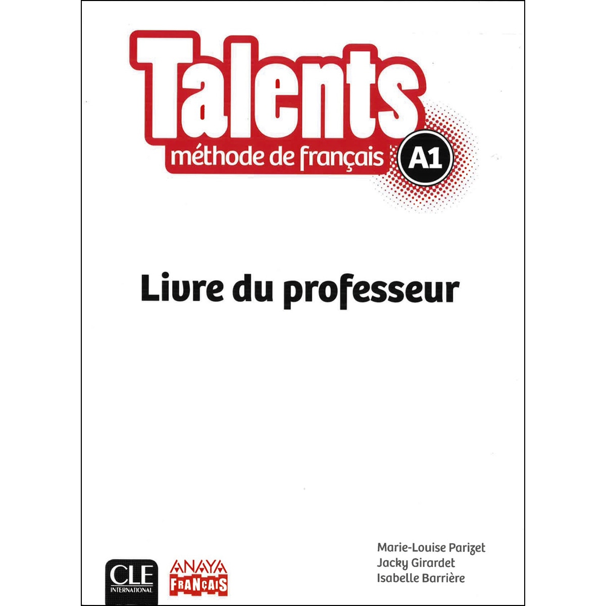 Talents. Livre De Professeur A1 1