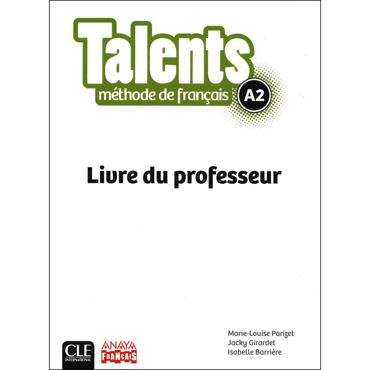 Talents. Livre De Professeur A2 1