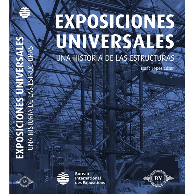 Imagen 0 de Exposiciones universales: Historia de las estructuras (Tapa dura)