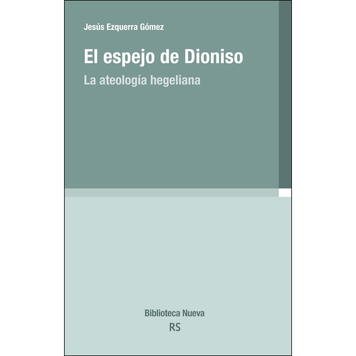 El espejo de Dioniso: La ateología hegeliana (Capa mole com abas) 1
