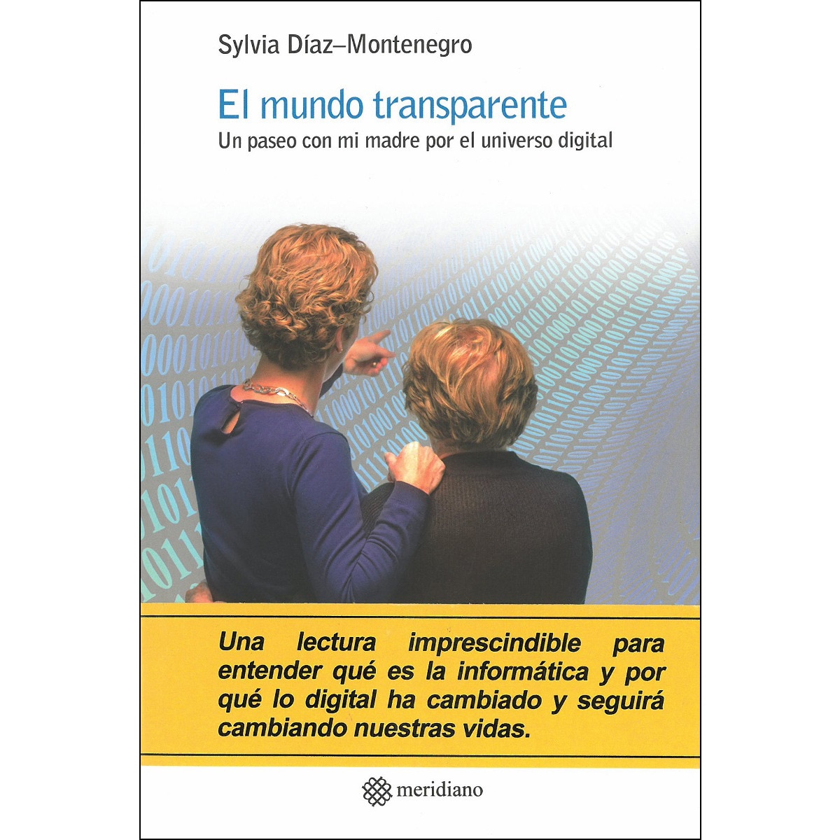 Imagem 0 de El Mundo Transparente: Un Paseo Con Mi Madre Por El Universo Digital