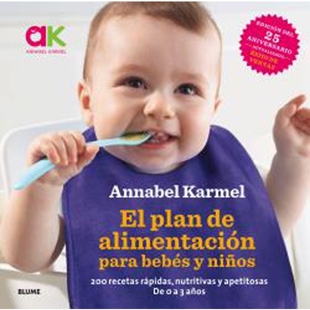 Imagen 0 de El plan de alimentación para bebés y niños: 200 recetas rápidas, nutritivas y apetitosas  (Tapa blanda con solapas)