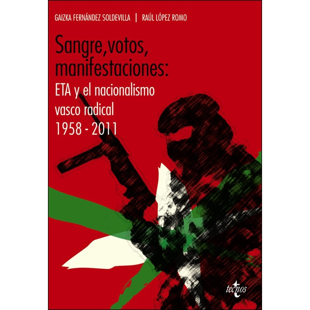 Imagen 0 de Sangre, votos, manifestaciones:: ETA y el nacionalismo vasco radical 1958-2011  (Tapa blanda con solapas)