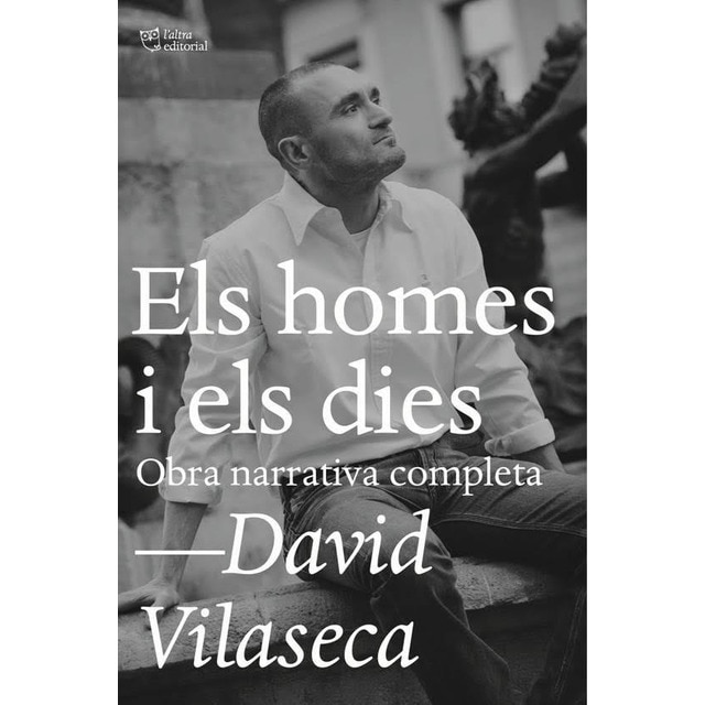 Els Homes I Els Dies: Obra Narrativa Completa 1