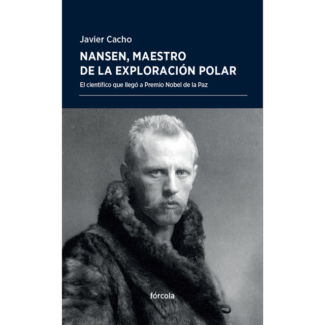 Nansen, maestro de la exploración polar: El científico que llegó a Premio Nobel de la Paz (Capa mole com abas) 1
