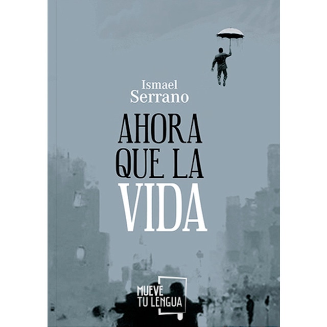 Imagen 0 de Ahora que la vida (Tapa blanda)