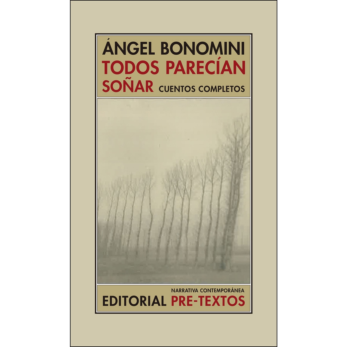 Todos Parecían Soñar: Cuentos Completos 1