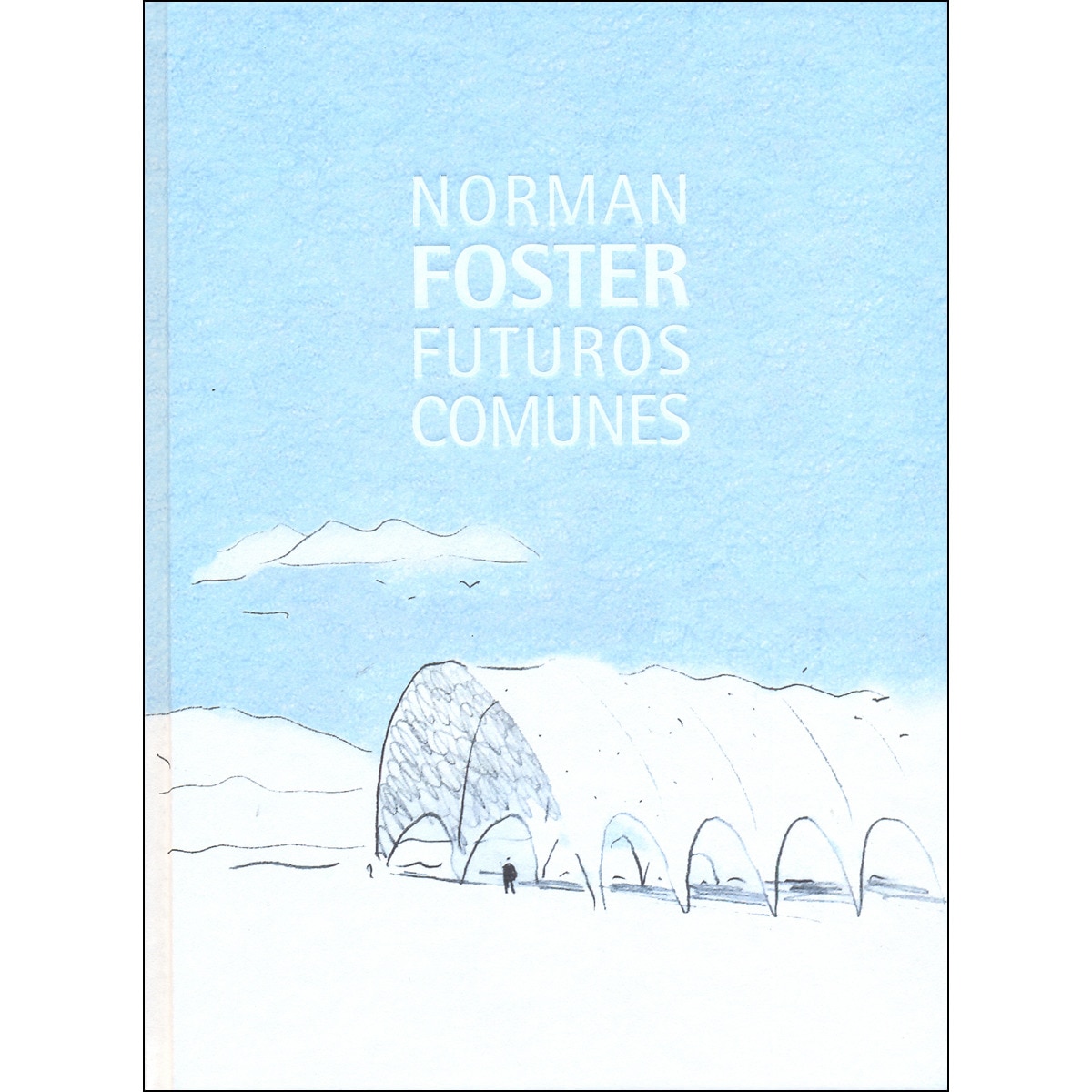 Imagem 0 de Norman Foster. Futuros Comunes