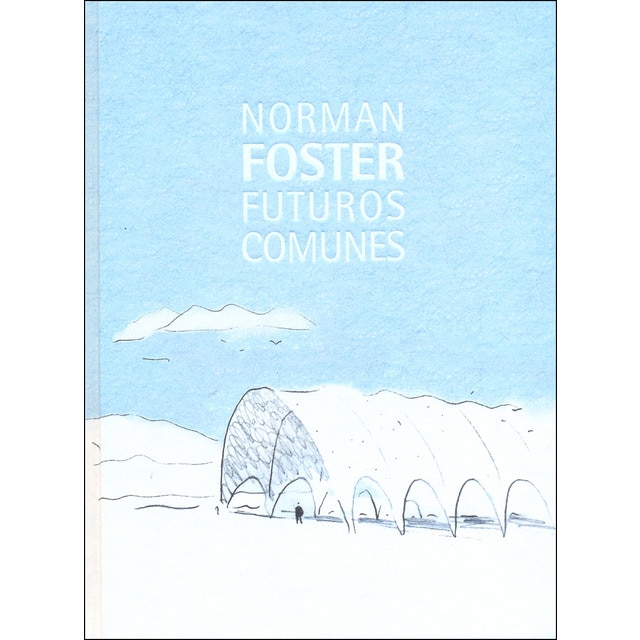 Imagen 0 de Norman foster. Futuros comunes (Tapa dura)