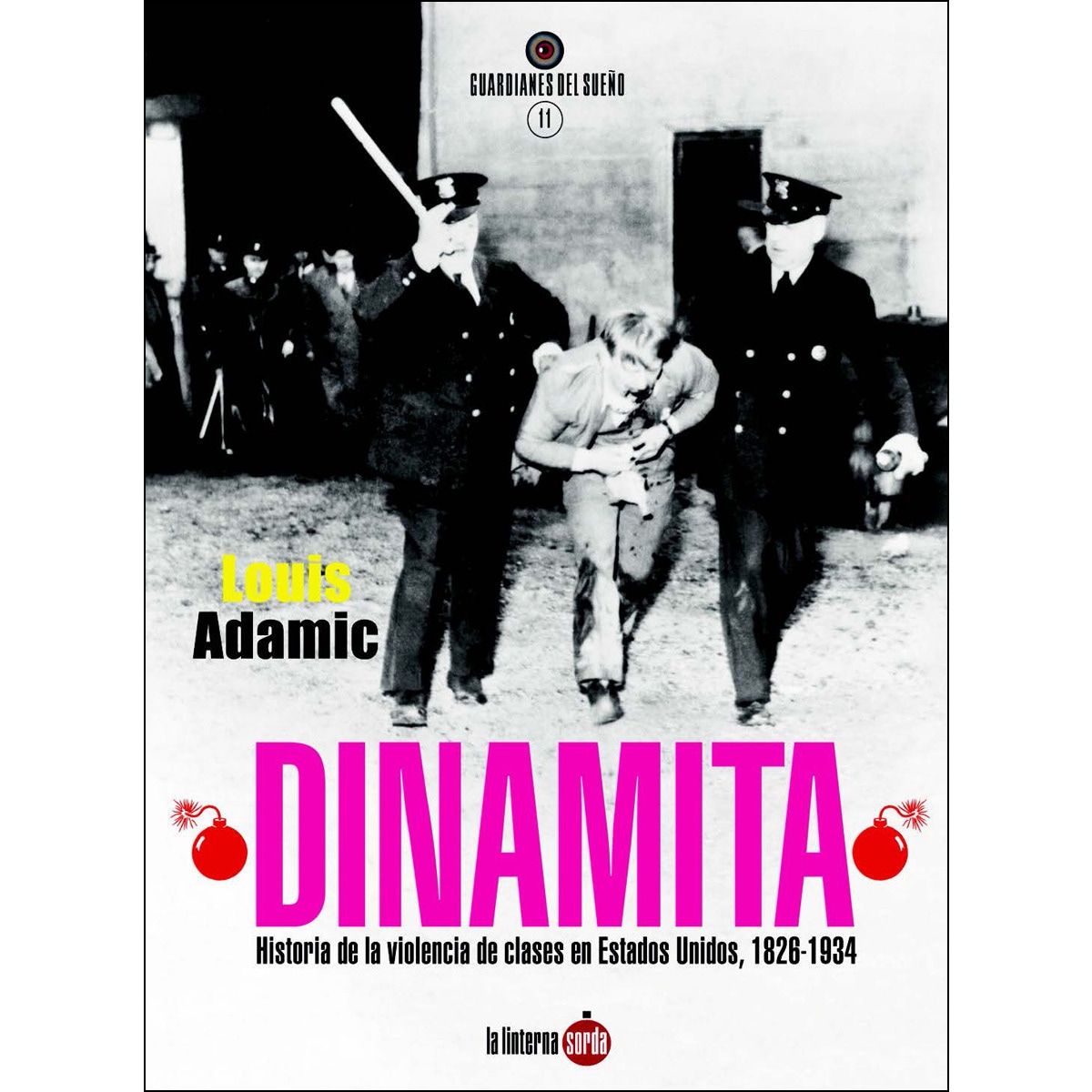 Imagem 0 de Dinamita: Historia De La Violencia De Clases En Estados Unidos. 1826-1934