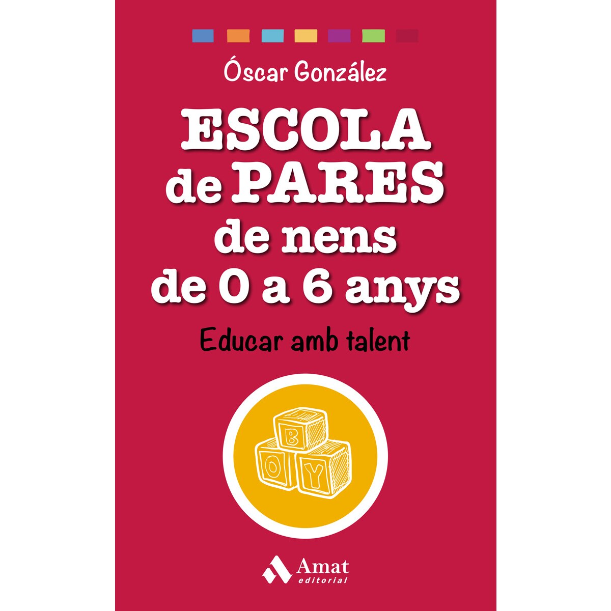 Escola De Pares De Nens De 0 A 6 Anys: Educar Amb Talent 1