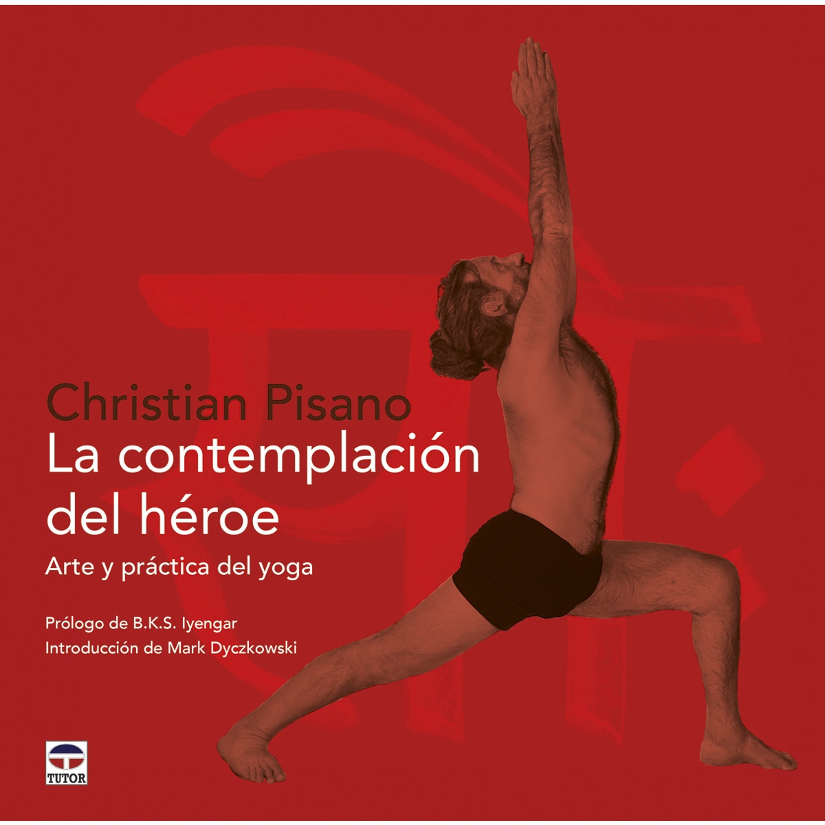 La Contemplación Del Héroe: Arte Y Práctica Del Yoga 1