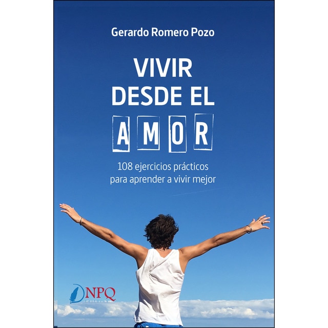Imagen 0 de Vivir desde el amor. 108 ejercicios prácticos para