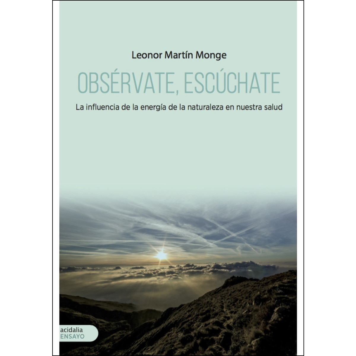 Imagem 0 de Obsérvate. Escúchate: La Influencia De La Energía De La Naturaleza En Nuestra Salud