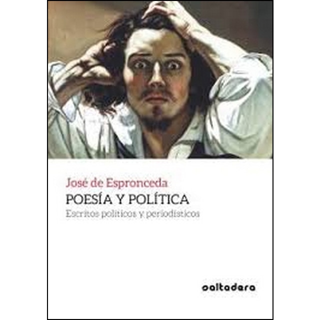Imagen 0 de Poesía y política: Escritos político y periodísticos (Tapa blanda)