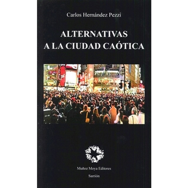 Imagen 0 de Alternativas a la ciudad caótica (Tapa blanda)