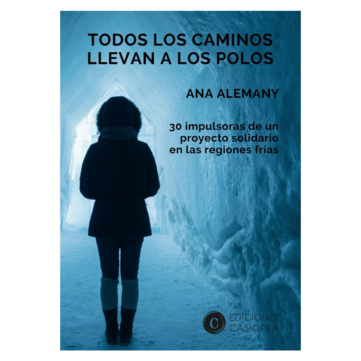 Imagem 0 de Todos Los Caminos Llevan A Los Polos: 30 Impulsoras De Un Proyecto Solidarios En Las Regiones Frías