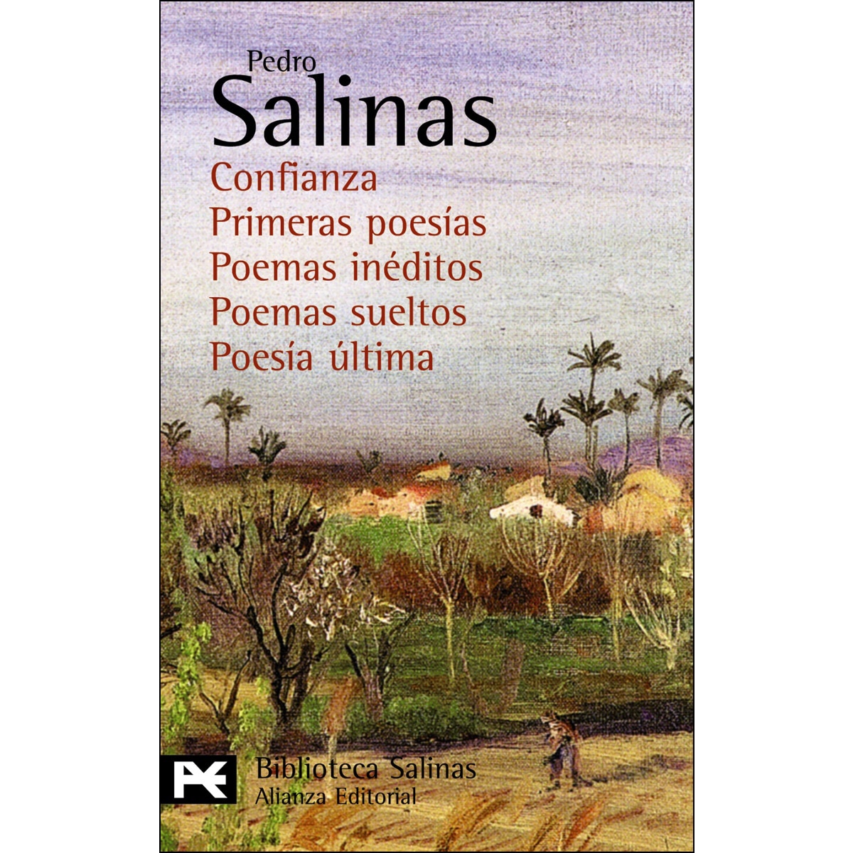 Imagen 0 de Confianza. Primeras poesías. Poemas inéditos. Poemas sueltos. Poesía última: (Poesías completas, 6) (Bolsillo) (Tapa blanda)