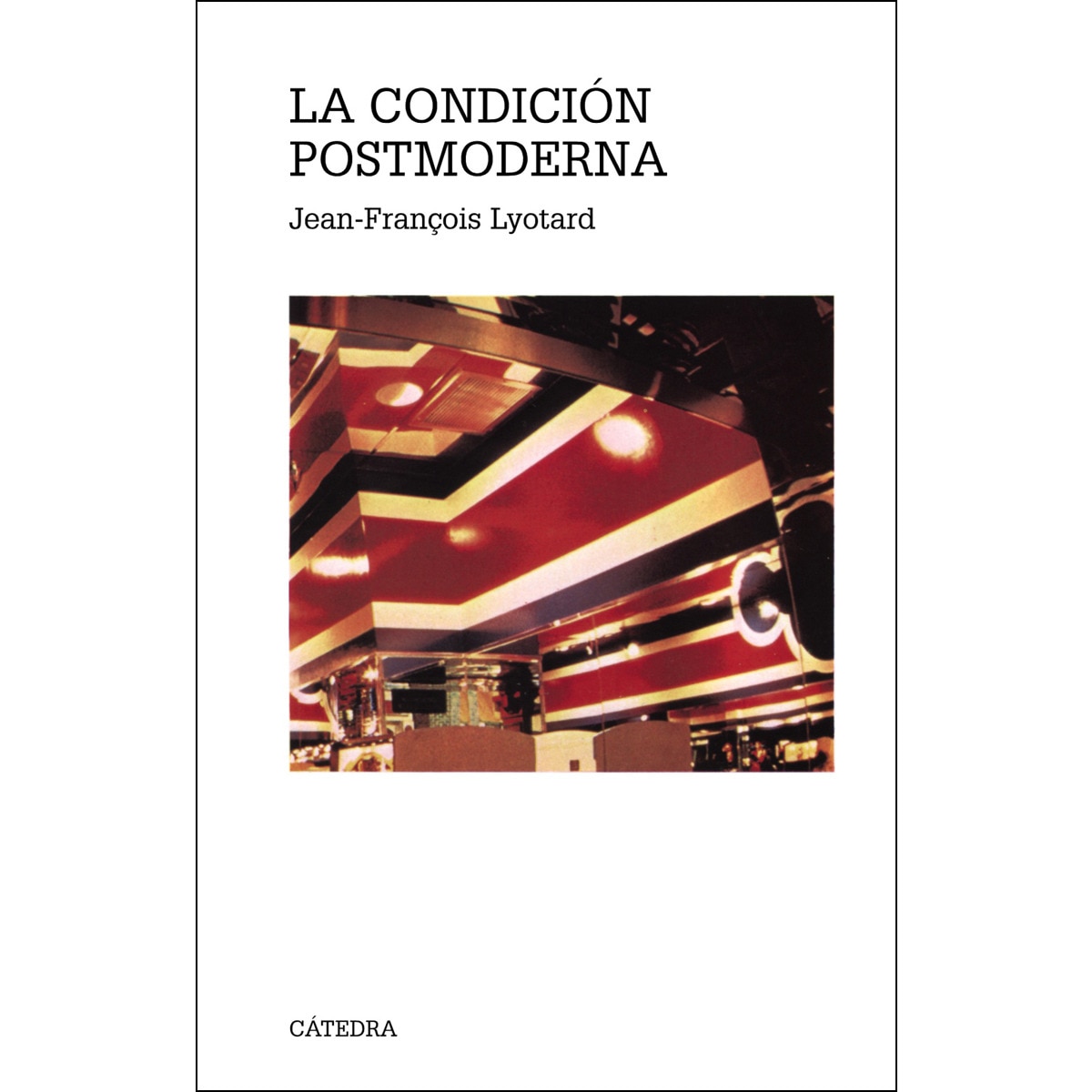 La condición postmoderna: Informe sobre el saber(Tapa blanda) 1