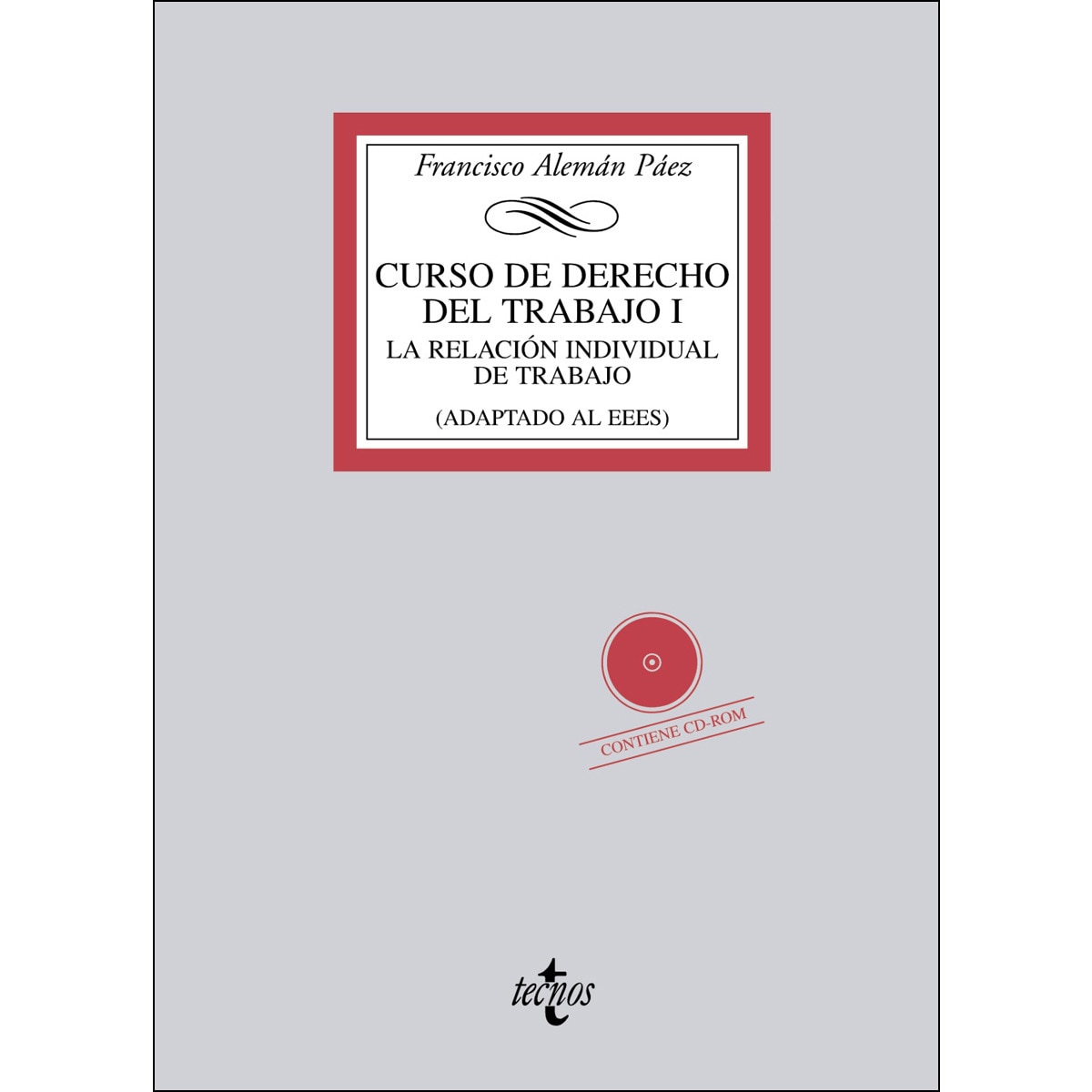 Curso de Derecho del Trabajo I: La relación individual de trabajo (Adaptado al EEES). Contiene CD-ROM (Capa mole) 1