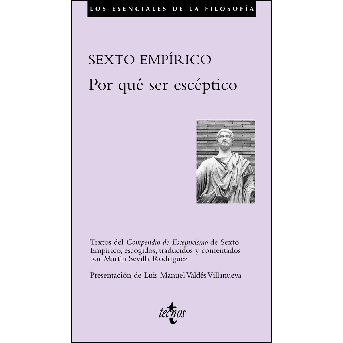 Por qué ser escéptico: Textos del Compendio de Escepticismo de Sexto Empírico, escogidos, traducidos y comentados por Martín Sevilla Rodr (Capa mole) 1