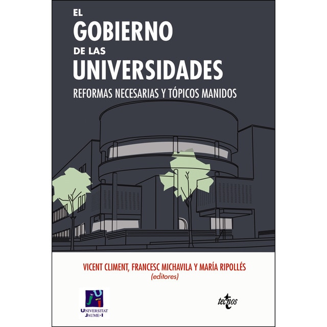 Imagen 0 de El gobierno de las universidades: Reformas necesarias y tópicos manidos  (Tapa blanda con solapas)