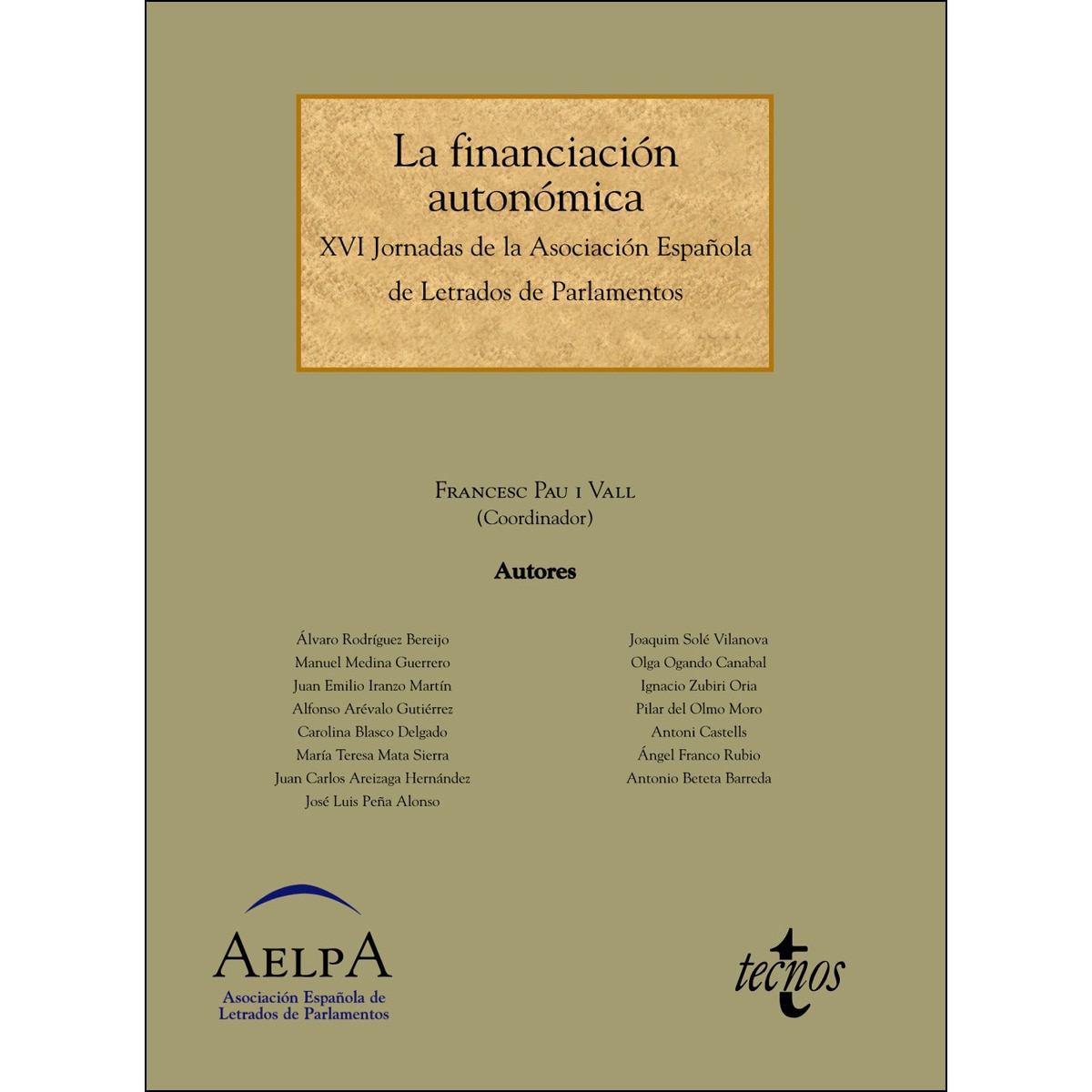 La financiación autonómica: XVI Jornadas de la Asociación Española de Letrados de Parlamentos (Capa mole com abas) 1